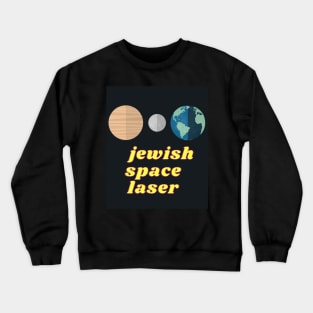 jewish space laser t shirt Crewneck Sweatshirt